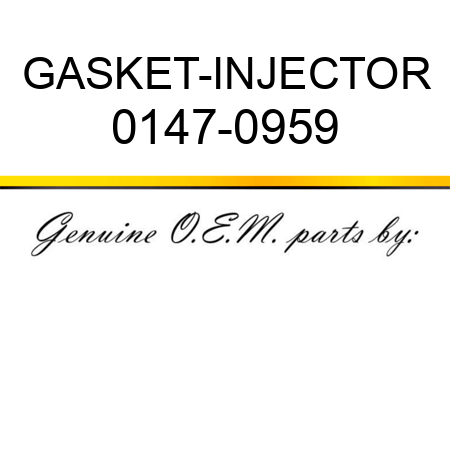 GASKET-INJECTOR 0147-0959
