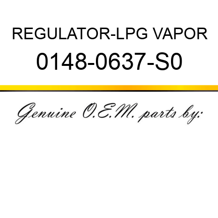 REGULATOR-LPG VAPOR 0148-0637-S0