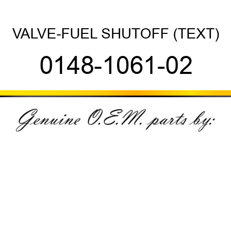 VALVE-FUEL SHUTOFF (TEXT) 0148-1061-02