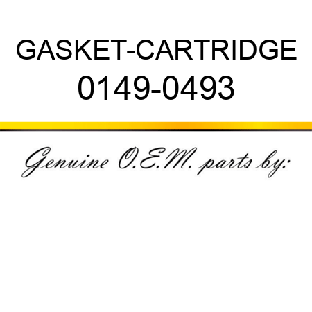 GASKET-CARTRIDGE 0149-0493