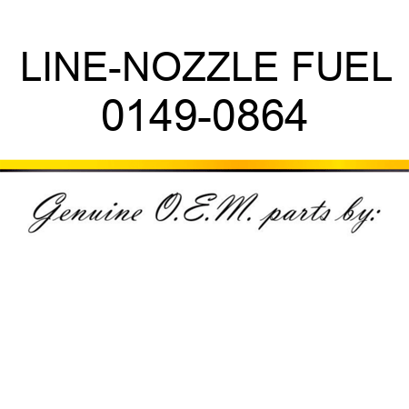 LINE-NOZZLE FUEL 0149-0864
