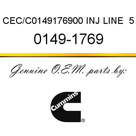 CEC/C0149176900 INJ LINE  5 0149-1769