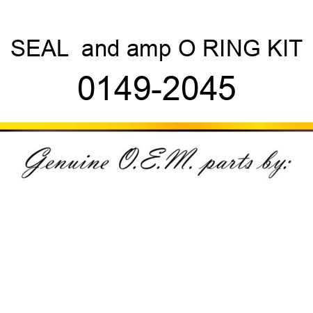SEAL & O RING KIT 0149-2045