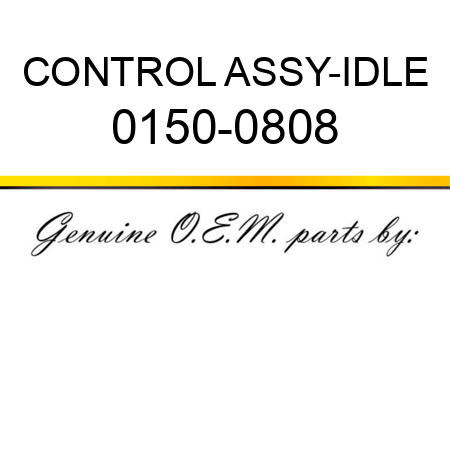 CONTROL ASSY-IDLE 0150-0808