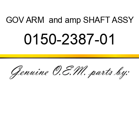 GOV ARM & SHAFT ASSY 0150-2387-01