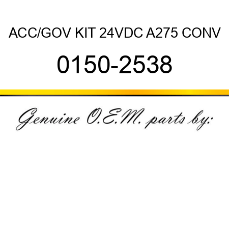 ACC/GOV KIT 24VDC A275 CONV 0150-2538