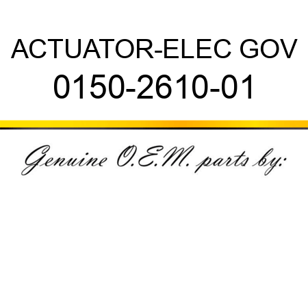 ACTUATOR-ELEC GOV 0150-2610-01