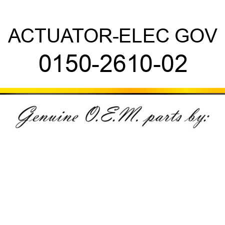 ACTUATOR-ELEC GOV 0150-2610-02