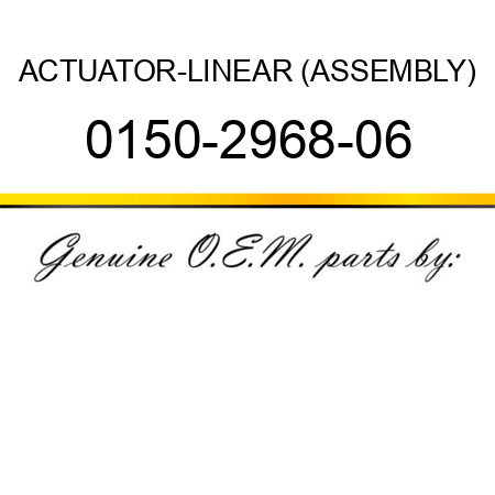 ACTUATOR-LINEAR (ASSEMBLY) 0150-2968-06