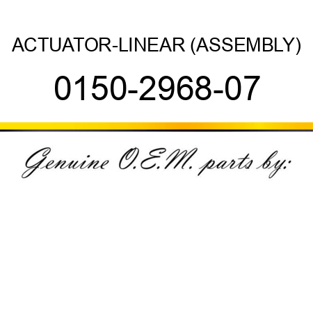 ACTUATOR-LINEAR (ASSEMBLY) 0150-2968-07
