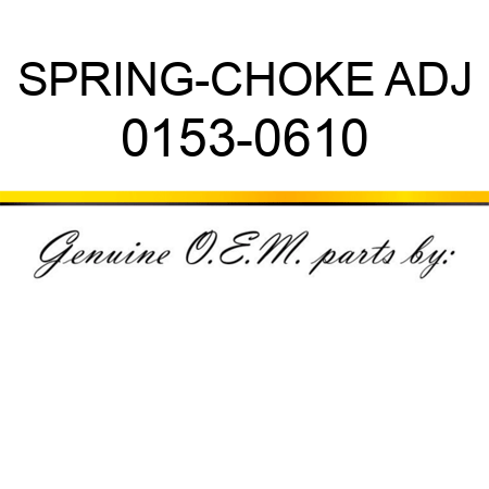 SPRING-CHOKE ADJ 0153-0610