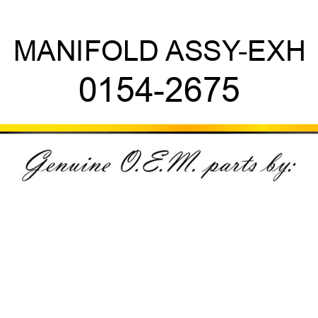 MANIFOLD ASSY-EXH 0154-2675
