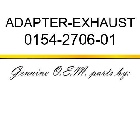 ADAPTER-EXHAUST 0154-2706-01