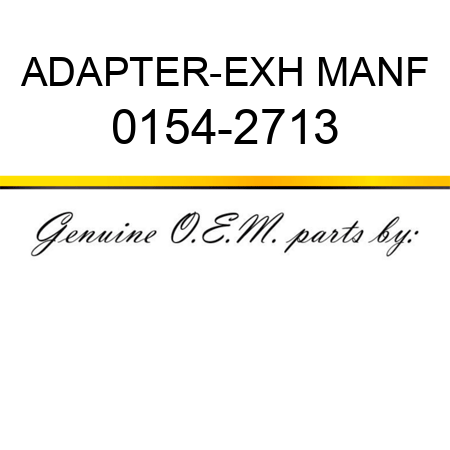 ADAPTER-EXH MANF 0154-2713