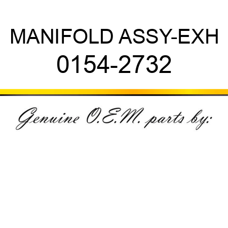 MANIFOLD ASSY-EXH 0154-2732