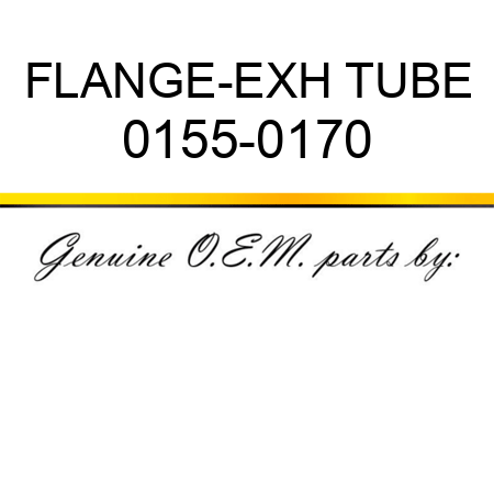 FLANGE-EXH TUBE 0155-0170