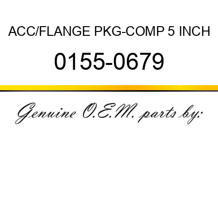 ACC/FLANGE PKG-COMP 5 INCH 0155-0679