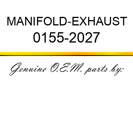 MANIFOLD-EXHAUST 0155-2027