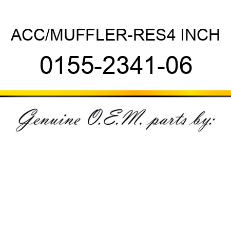 ACC/MUFFLER-RES,4 INCH 0155-2341-06