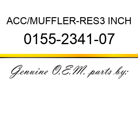 ACC/MUFFLER-RES,3 INCH 0155-2341-07