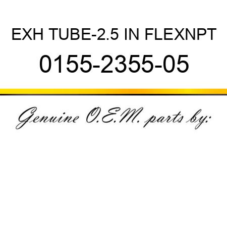 EXH TUBE-2.5 IN FLEX,NPT 0155-2355-05