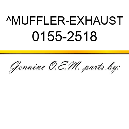 ^MUFFLER-EXHAUST 0155-2518
