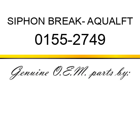 SIPHON BREAK- AQUALFT 0155-2749