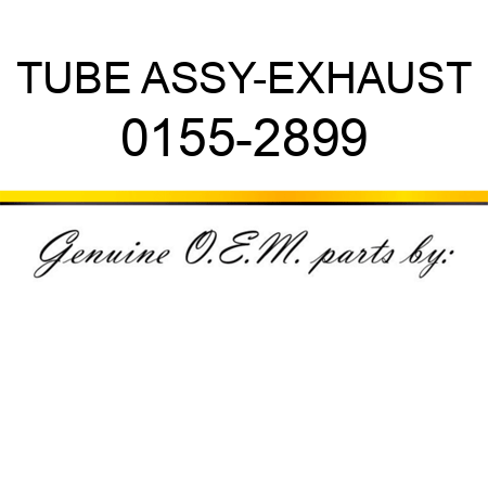 TUBE ASSY-EXHAUST 0155-2899