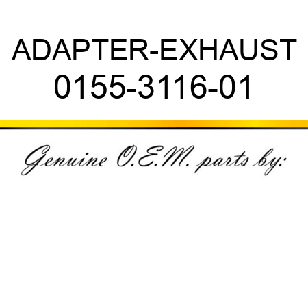 ADAPTER-EXHAUST 0155-3116-01