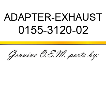 ADAPTER-EXHAUST 0155-3120-02