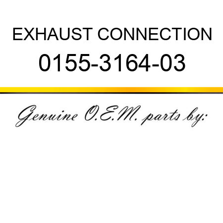 EXHAUST CONNECTION 0155-3164-03