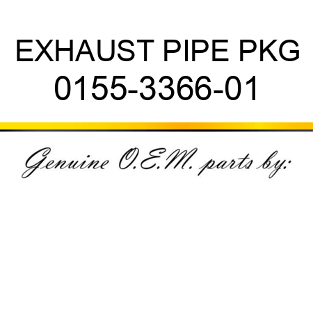 EXHAUST PIPE PKG 0155-3366-01