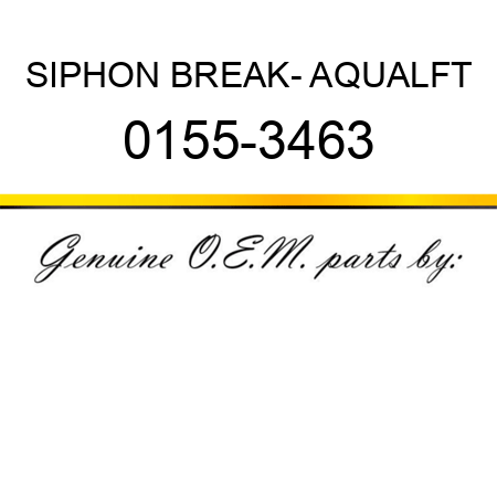 SIPHON BREAK- AQUALFT 0155-3463