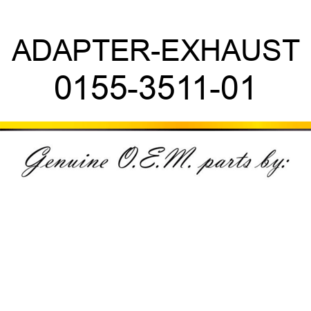 ADAPTER-EXHAUST 0155-3511-01