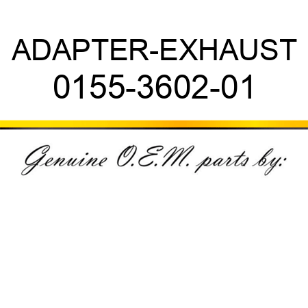 ADAPTER-EXHAUST 0155-3602-01