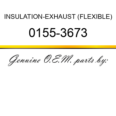 INSULATION-EXHAUST (FLEXIBLE) 0155-3673