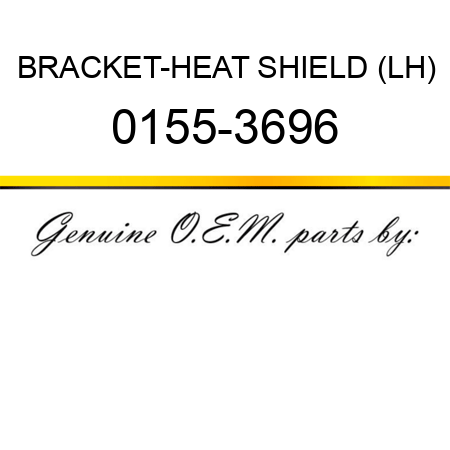 BRACKET-HEAT SHIELD (LH) 0155-3696