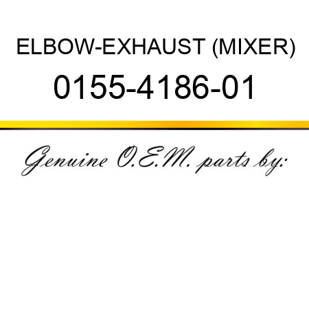 ELBOW-EXHAUST (MIXER) 0155-4186-01