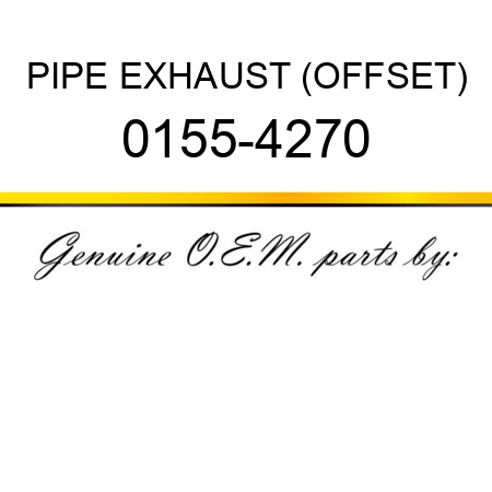 PIPE EXHAUST (OFFSET) 0155-4270