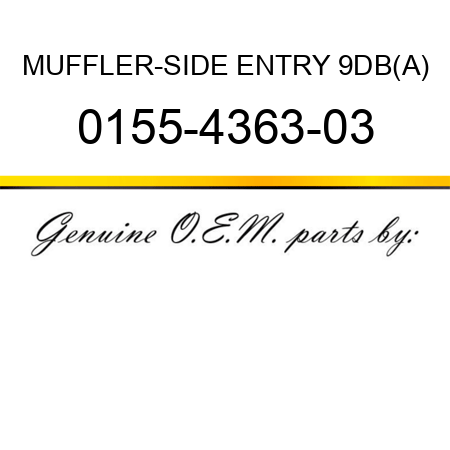 MUFFLER-SIDE ENTRY 9DB(A) 0155-4363-03