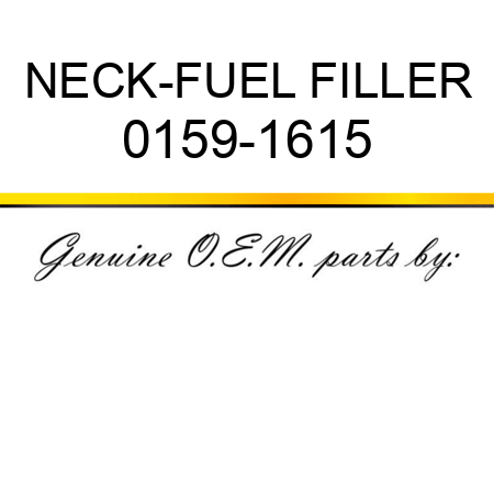 NECK-FUEL FILLER 0159-1615