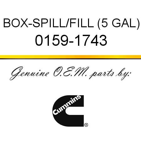 BOX-SPILL/FILL (5 GAL) 0159-1743