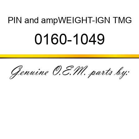 PIN&ampWEIGHT-IGN TMG 0160-1049