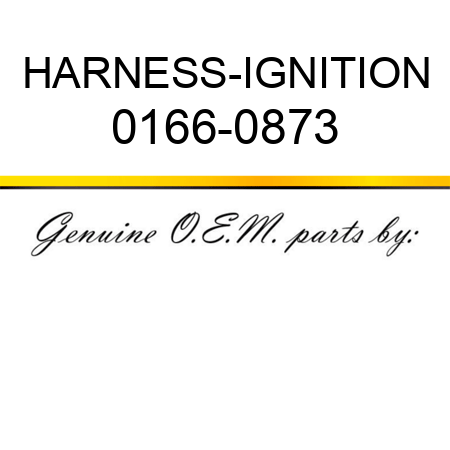 HARNESS-IGNITION 0166-0873