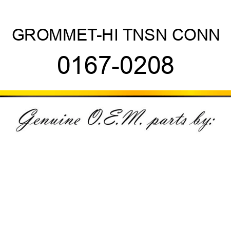 GROMMET-HI TNSN CONN 0167-0208