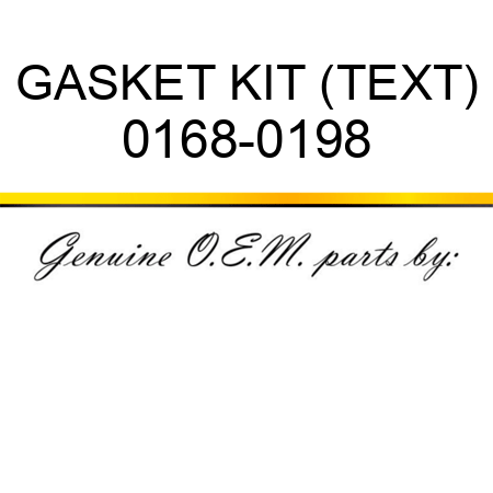 GASKET KIT (TEXT) 0168-0198