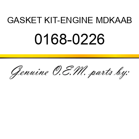 GASKET KIT-ENGINE MDKAA,B 0168-0226