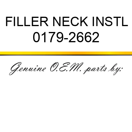 FILLER NECK INSTL 0179-2662