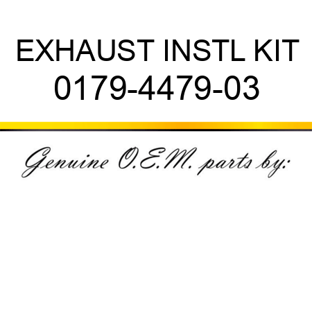 EXHAUST INSTL KIT 0179-4479-03