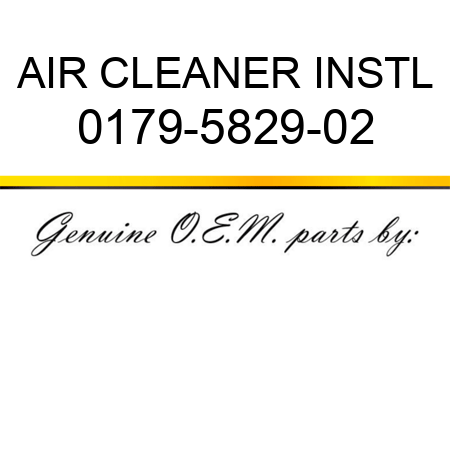 AIR CLEANER INSTL 0179-5829-02